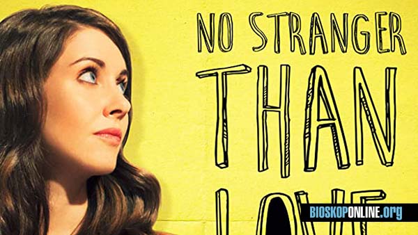 nonton film NO STRANGER THAN LOVE 2015 subtitle indonesia