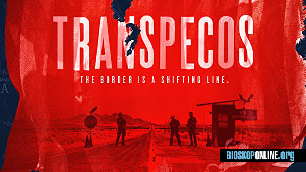 nonton film transpecos 2016 subtitle indonesia