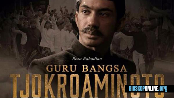 nonton film indonesia Guru Bangsa Tjokroaminoto 2015