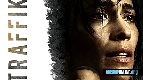 nonton film Traffik 2018 subtitle indonesia