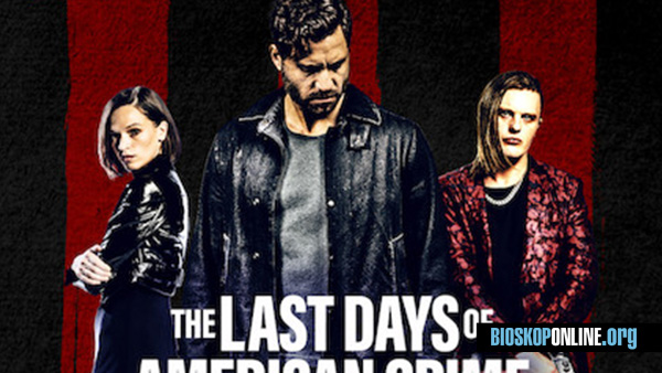 nonton film The Last Days of American Crime 2020 subtitle Indonesia