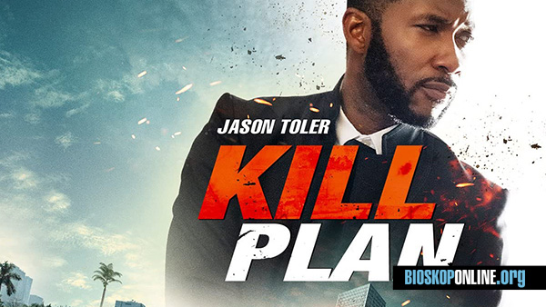 nonton film KILL PLAN 2021 subtitle Indonesia
