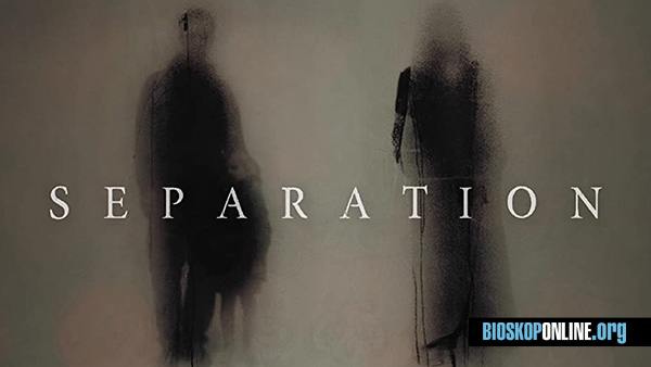 nonton film SEPARATION 2021 subtitle Indonesia