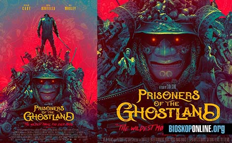 nonton film PRISONERS OF THE GHOSTLAND 2021 subtitle Indonesia