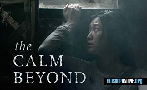 nonton film THE CALM BEYOND subtitle Indonesia